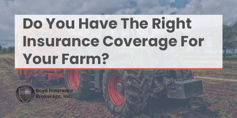 Do You Have The Right Insurance Coverage For Your Farm cover