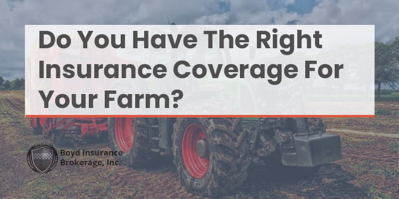Do You Have The Right Insurance Coverage For Your Farm cover