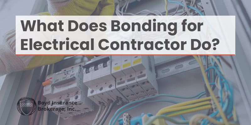 What Does Bonding for Electrical Contractor Do?