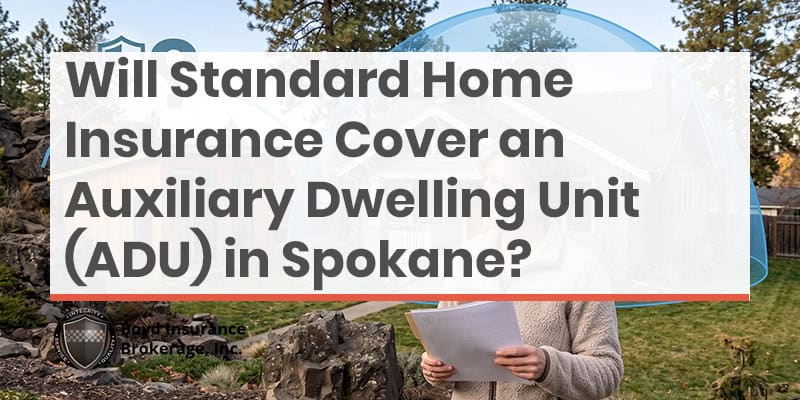 Question about whether standard home insurance in Spokane covers an auxiliary dwelling unit (ADU) with a person holding a tablet.